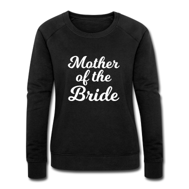 Hochzeit Pullover - Mutter der Braut Lustige Hochzeitsfeier Shirt