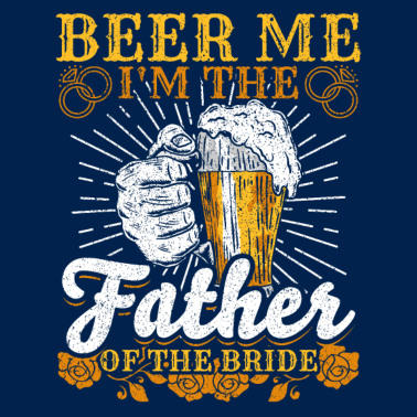 Motiv Brautvater Kleidung Beer Me Hochzeitsfeier