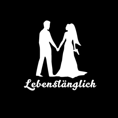 Motiv HOCHZEIT LEBENSLÄNGLICH Heiraten Hochzeitsgeschenk