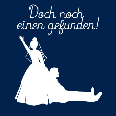 Motiv Doch noch einen Gefunden Braut JGA Hochzeit