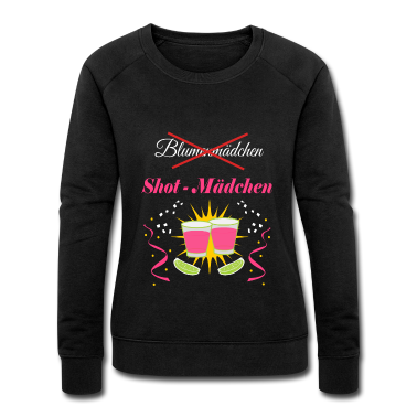 Hochzeit Pullover - Shot-Mädchen statt Blumenmädchen Junggesellinnen