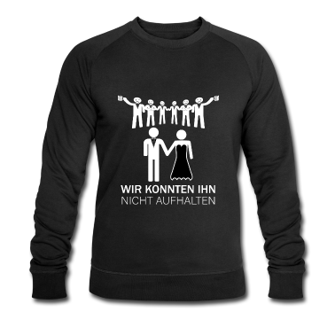 Hochzeit Pullover - Wir konnten ihn nicht aufhalten JGA Geschenk
