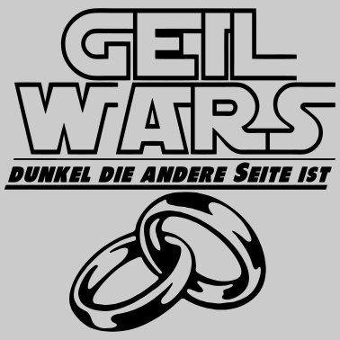 Motiv JGA geil wars ...+