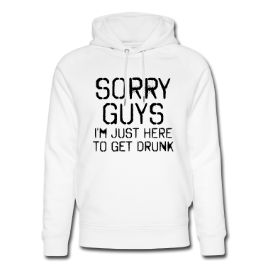 Hochzeit Hoodie - Sorry Leute Bin nur zum Saufen hier