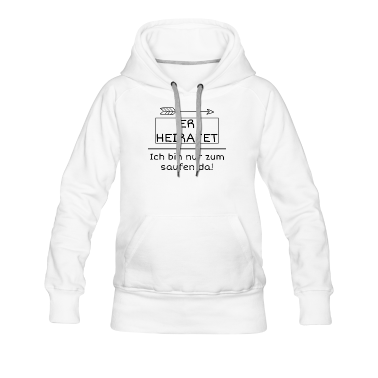 Hochzeit Hoodie - HOCHZEITSFEIER HEIRATEN Er heiratet ich saufe nur
