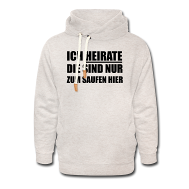 Hochzeit Hoodie - Ich heirate die sind nur zum Saufen hier Hochzeit