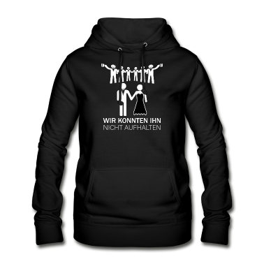 Hochzeit Hoodie - Wir konnten ihn nicht aufhalten JGA Geschenk