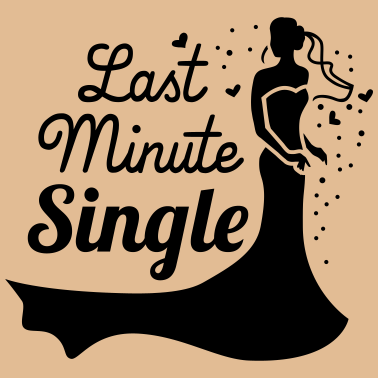 Motiv Last minute single - Braut - JGA - Hochzeit - 1C