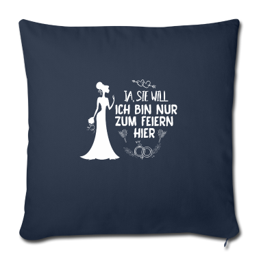 Hochzeit Kissenbezug - JGA. Ja, SIE WILL. Braut. Hochzeitsfeier. ehe