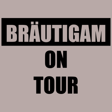 Motiv Bräutigam on Tour Hochzeit Heiraten Saufen Party