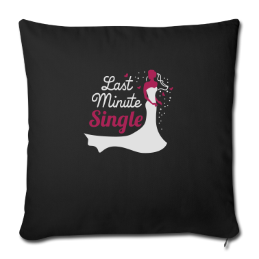 Hochzeit Kissenbezug - Last minute single - Braut - JGA - Hochzeit - 2C
