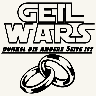 Motiv JGA geil wars ...+