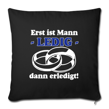 Hochzeit Kissenbezug - JGA ledig - Erst ist Mann Ledig