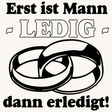 Motiv JGA Erst ist Mann Ledig /+