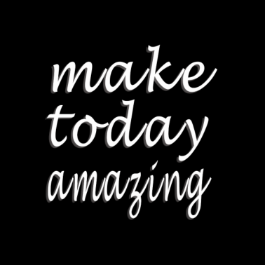 Motiv make today amazing grossartiger Tag Geschenk