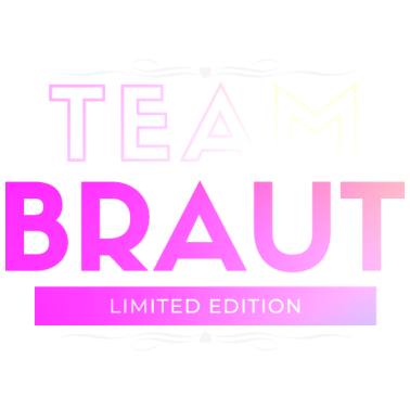 Motiv Team Braut Limited Edition Hochzeitsfeier Hochzeit