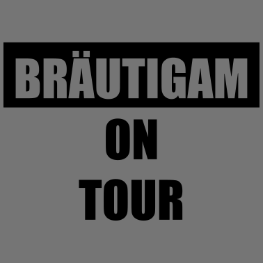 Motiv Bräutigam on Tour Hochzeit Heiraten Saufen Party