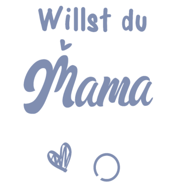 Motiv Willst Du Meine Mama Heiraten Tochter Sohn