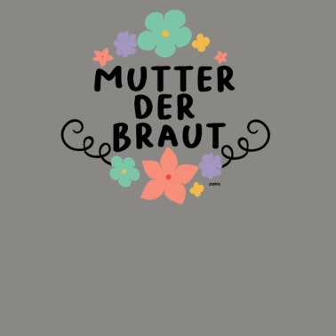Motiv Mutter der Braut Hochzeit Heiraten JGA