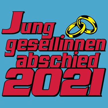 Motiv Junggesellinenabschied 2021 ...-