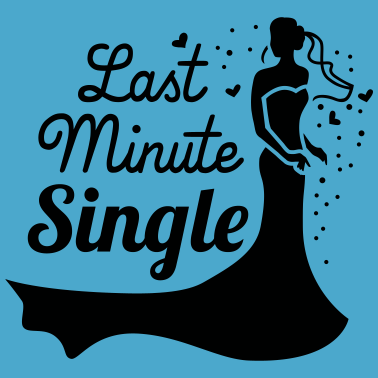 Motiv Last minute single - Braut - JGA - Hochzeit - 1C
