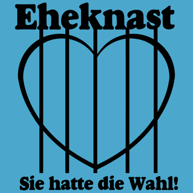 Motiv Eheknast Sie hatte die Wahl .../+
