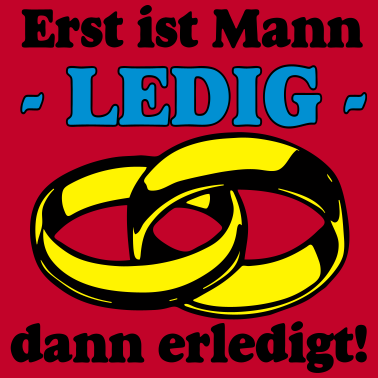 Motiv JGa Erst ist Mann Ledig ...+