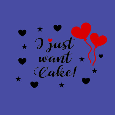 Motiv I Just Want Cake Für Hochzeit Feier Party Muffel