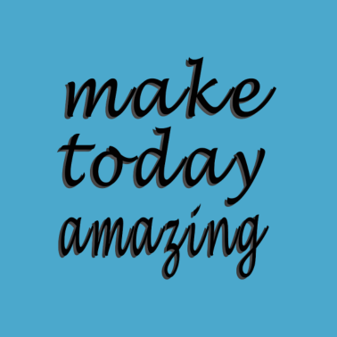 Motiv make today amazing grossartiger Tag Geschenk