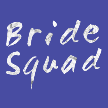 Motiv Bride Squad Team Braut Hochzeit Geschenk Idee