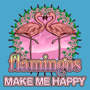 Motiv Flamingos machen mich glücklich - Geschenkidee