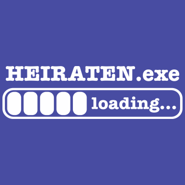 Motiv Heiraten .exe loading Hochzeit Verlobung Ehe Paar