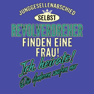 Motiv JGA BRAEUTIGAM - Revolverdreher - finden eine Frau
