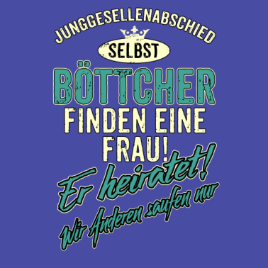 Motiv JGA Team - Böttcher - finden eine Frau - heiratet