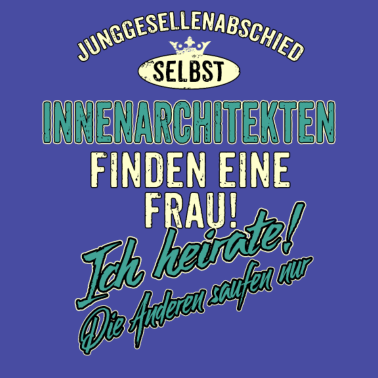 Motiv JGA BRAEUTIGAM - Innenarchitekt - finden eine Frau