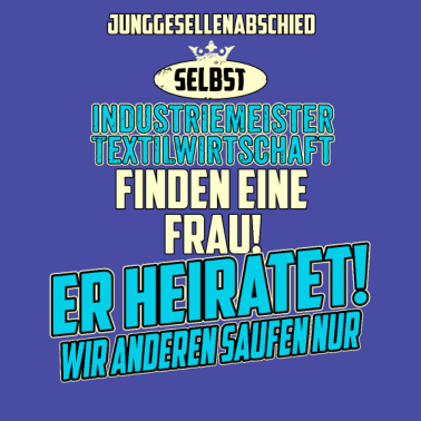 Motiv JGA Team - Industriemeister Textilwirtschaft -