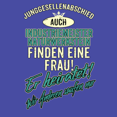 Motiv JGA Team - Industriemeister Naturwerkstein -