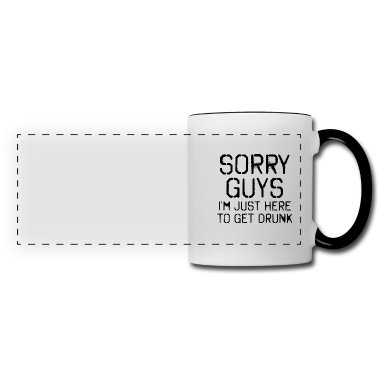 Hochzeit Tasse - Sorry Leute Bin nur zum Saufen hier