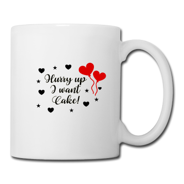 Hochzeit Tasse - Hurry Up I Want Cake Hochzeit Motto Hochzeitsfeier