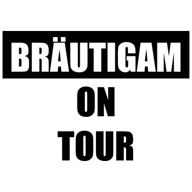 Motiv Bräutigam on Tour Hochzeit Heiraten Saufen Party