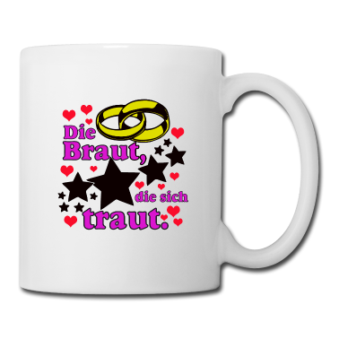 Hochzeit Tasse - Die Braut die sich ../+