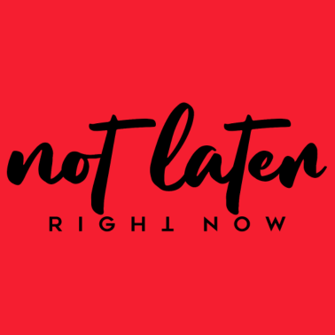 Motiv not later right now