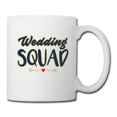 Hochzeit Tasse - Hochzeitsteam, Wedding Squad, Hochzeit, Verlobung