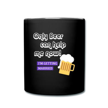 Hochzeit Tasse - Bachelor Party Only Beer