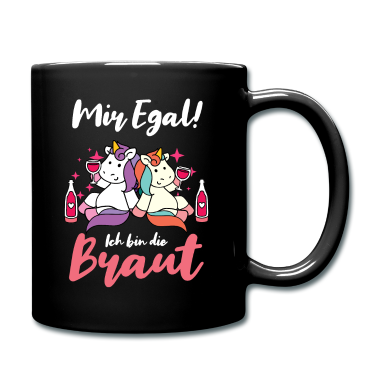 Hochzeit Tasse - Ich bin die Braut JGA Party Junggesellen Einhorn