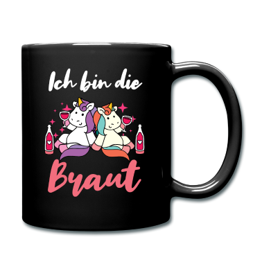 Hochzeit Tasse - Ich bin die Braut JGA Party Junggesellen Einhorn