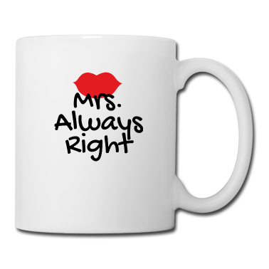 Hochzeit Tasse - Mrs immer richtig