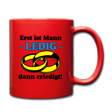 Hochzeit Tasse - JGa Erst ist Mann Ledig ...+