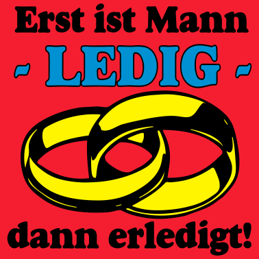 Motiv JGa Erst ist Mann Ledig ...+