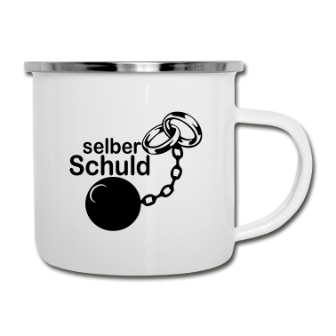 Hochzeit Emaille Tasse - JGA - Selber Schuld ../+